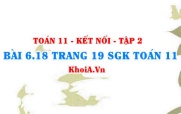 Bài 6.18 trang 19 Toán 11 Kết nối tri thức Tập 2